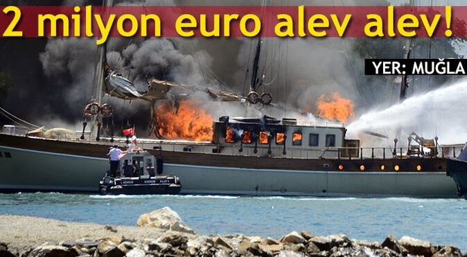 2 milyon Euro&#039;luk tekne alev alev yandı