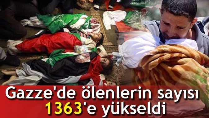 Gazze&#039;de ölenlerin sayısı 1363&#039;e yükseldi