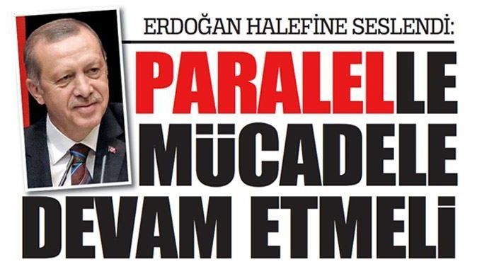 Erdoğan halefine seslendi: Paralelle mücadele devam etmeli