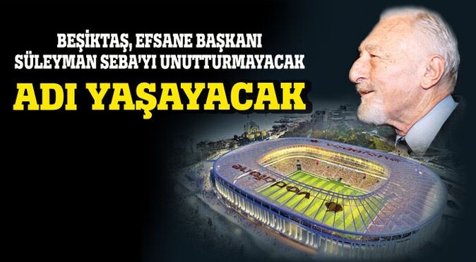 Beşiktaş Efsane Başkanı Süleyman Seba&#039;yı unutturmayacak -CANLI