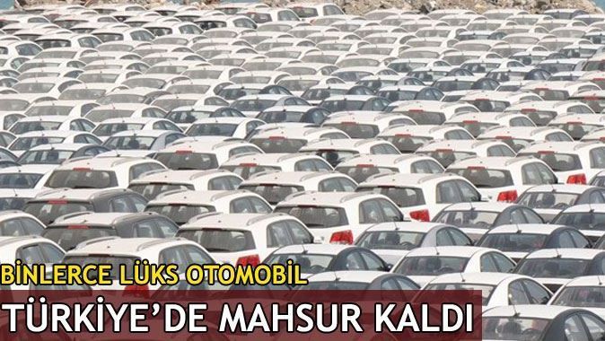 Binlerce otomobil Türkiye&#039;de mahsur kaldı