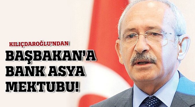Kılıçdaroğlu&#039;dan Başbakan&#039;a Bank Asya mektubu!