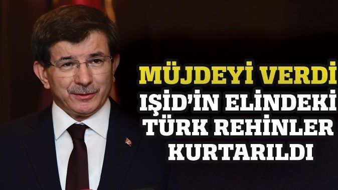 Davutoğlu müjdeyi verdi, IŞİD&#039;in elindeki 49 rehinemiz kurtarıldı!