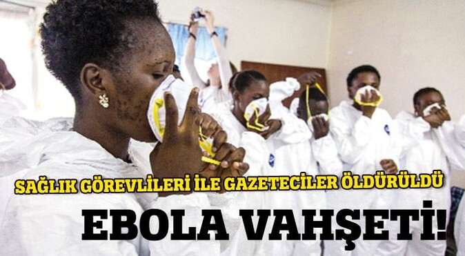Gine&#039;de ebola vahşeti! Sağlık görevlileri ile gazeteciler öldürüldü