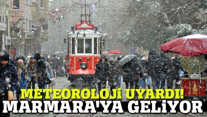 Meteoroloji uyardı! Marmara&#039;ya geliyor