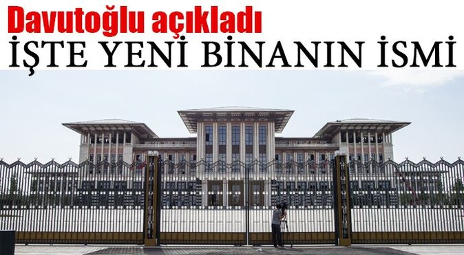 Başbakan Davutoğlu yeni binanın ismini açıkladı