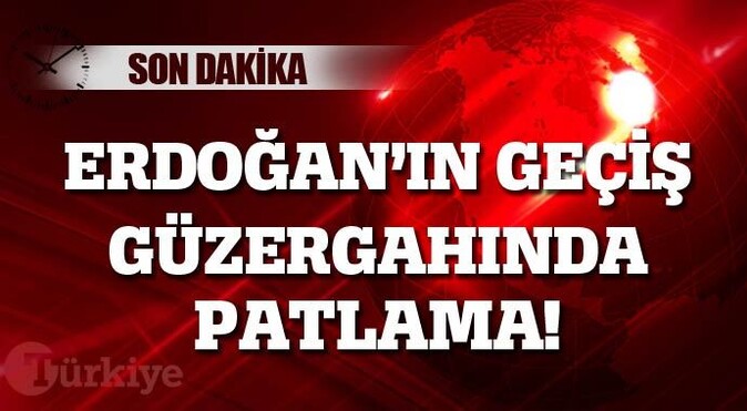 Cumhurbaşkanı Erdoğan&#039;ın geçiş güzergahında patlama - İZLE