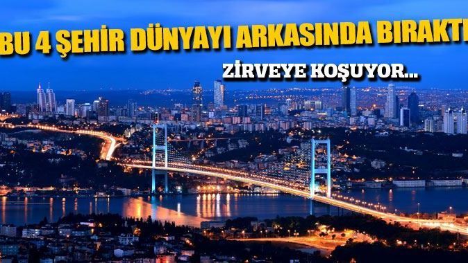 Türk şehirleri büyüyen ekonomiyle dünya zirvesinde