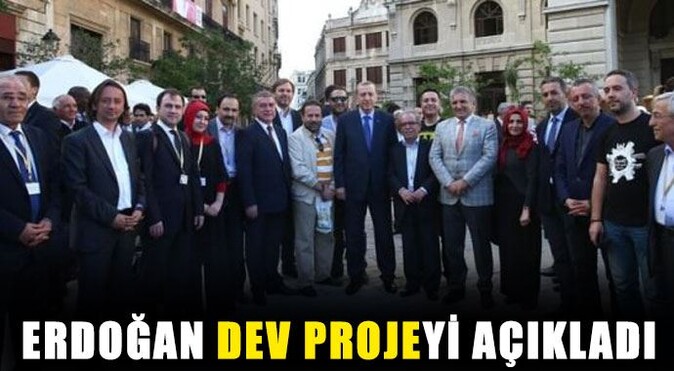 Cumhurbaşkanı Erdoğan dev projeyi açıkladı