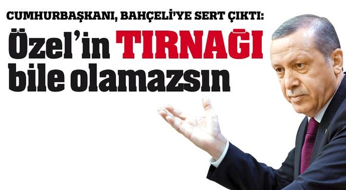 Erdoğan, Bahçeli&#039;ye sert çıktı: Özel&#039;in tırnağı bile olamazsın