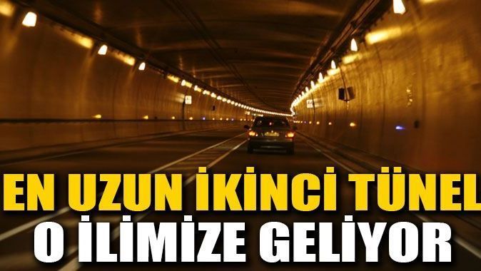 Türkiye&#039;nin en uzun ikinci tüneli o ilimize geliyor