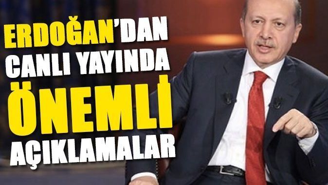 Cumhurbaşkanı Erdoğan&#039;dan canlı yayında önemli açıklamalar