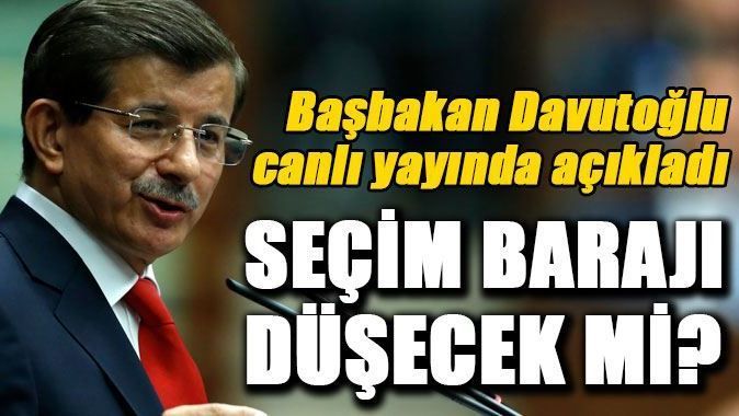 Davutoğlu açıkladı! Seçim barajı düşecek mi?