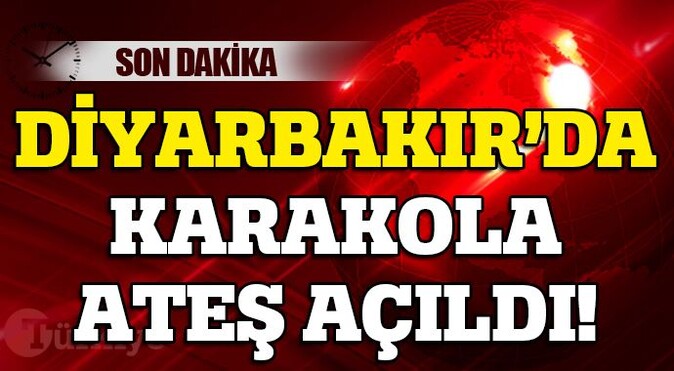 Diyarbakır&#039;da karakola ateş açıldı