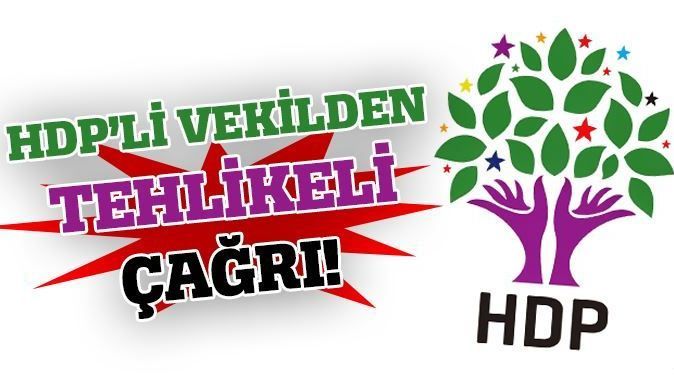 HDP&#039;li vekil Turgut Öker&#039;den tehlikeli çağrı