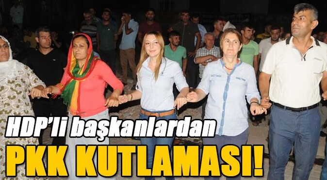 HDP&#039;li başkanlardan PKK kutlaması