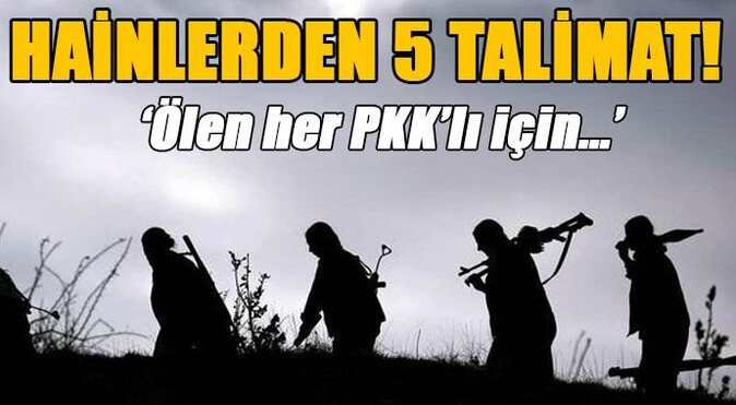 PKK&#039;nın 5 talimatı!