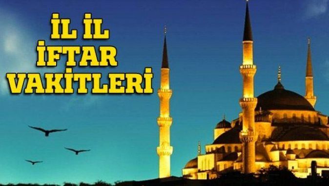 İstanbul İftar Vakti ve Saati Ne Zaman (İL İL İFTAR VAKİTLERİ 2016)