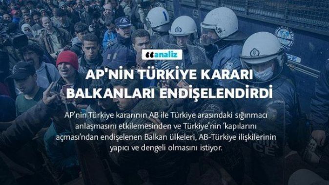 AP&#039;nin Türkiye kararı Balkanları endişelendirdi