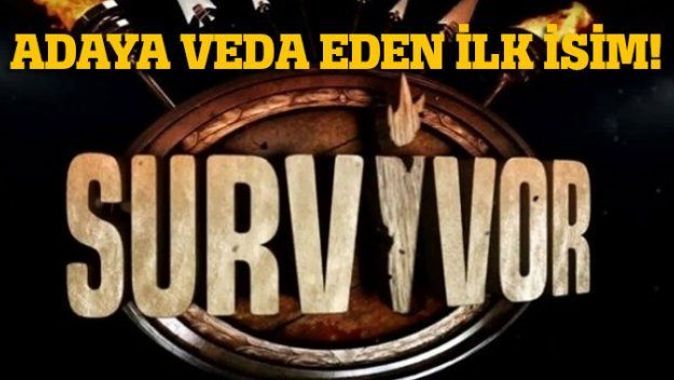 Survivor&#039;da Kim Elendi? 2017 Survivor&#039;da adaya ilk veda eden, elenen isim kim?