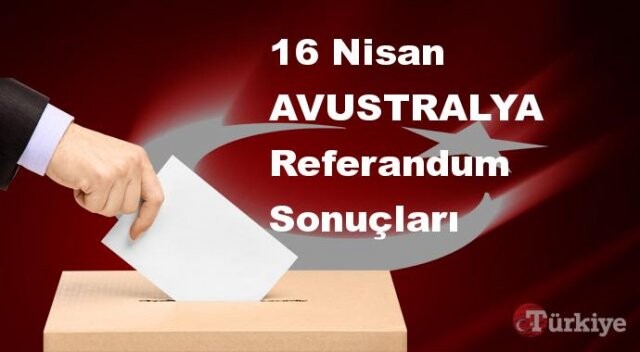 AVUSTRALYA 16 Nisan Referandum sonuçları | AVUSTRALYA referandumda Evet mi Hayır mı dedi?