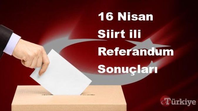 Siirt 16 Nisan Referandum sonuçları | Siirt referandumda Evet mi Hayır mı dedi?
