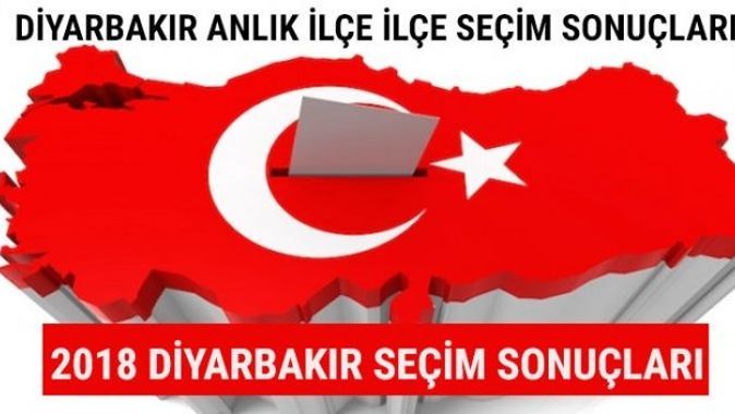 2018 Diyarbakır seçim sonuçları ve İlçe İlçe Seçim Sonuçları | Diyarbakır Cumhurbaşkanlığı Seçim Sonuçları ve Oy Oranları