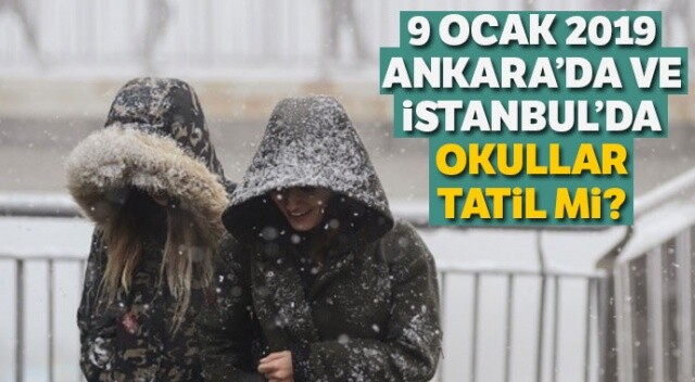 9 Ocak Ankara ve İstanbul&#039;da Okullar Tatil mi? Kar tatili olan iller hangileri? İşte 9 OCAK SALI günü okulların tatil edildiği iller...