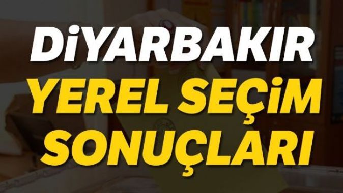 Diyarbakır Yerel Seçim sonuçları 2019! 31 Mart Diyarbakır seçim sonuçları, oy oranları | Diyarbakır kim kazandı?