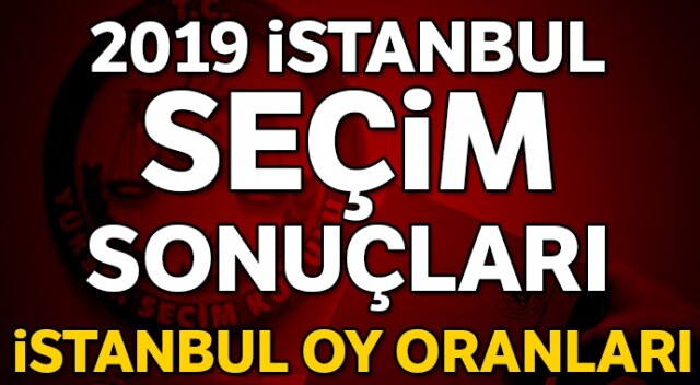 İstanbul Seçim Sonuçları 2019 | İstanbul Cumhur İttifakı Millet ittifakı Oy Oranı, İstanbul&#039;u Kim Kazandı, Kim Aldı