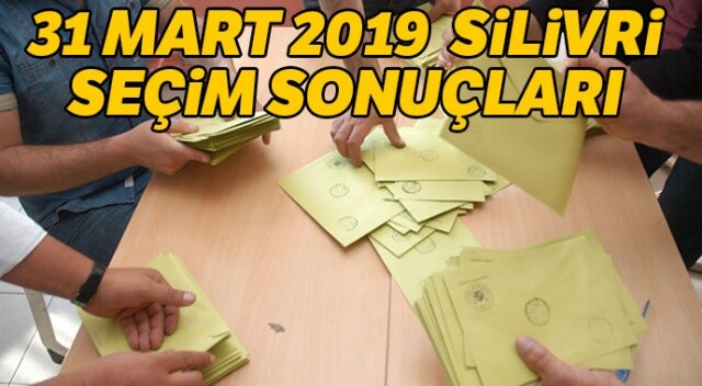 Silivri Yerel Seçim sonuçları 2019! Silivri 31 Mart seçimlerde kim kazandı? Silivri seçim oy oranları 2019