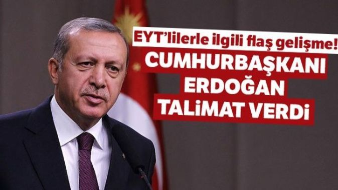 EYT son dakika gelişmesi! EYT 2019 son durum.. Cumhurbaşkanı Erdoğan&#039;dan EYT yasası talimatı