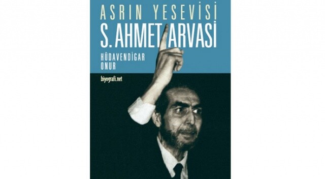 &quot;Asrın Yesevisi: S. Ahmet Arvasi&quot; kitabının üçüncü baskısı çıktı