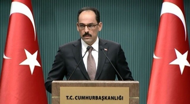Cumhurbaşkanlığı Sözcüsü Kalın: Türkiye ile ABD arasındaki müttefiklik ruhuna gölge düşürüyor