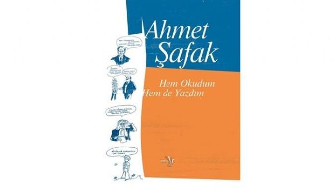 Ahmet Şafak&#039;tan yeni kitap: Hem okudum hem de yazdım