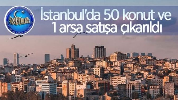 İstanbul&#039;da 50 konut ve 1 arsa satışa çıkarıldı