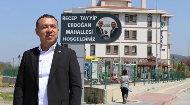Bu mahalleye Cumhurbaşkanı Erdoğan&#039;ın ismi verildi
