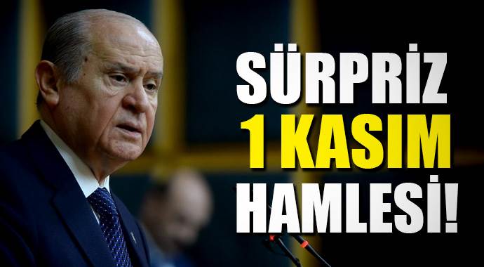 Bahçeli&#039;den sürpriz 1 Kasım hamlesi