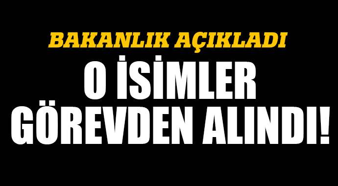 İçişleri Bakanlığı o isimleri görevden aldı
