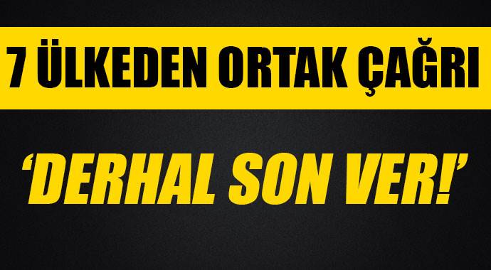Rusya'ya 7 ülkeden ortak çağrı! Rusya'ya 7 ülkeden ortak çağrı!