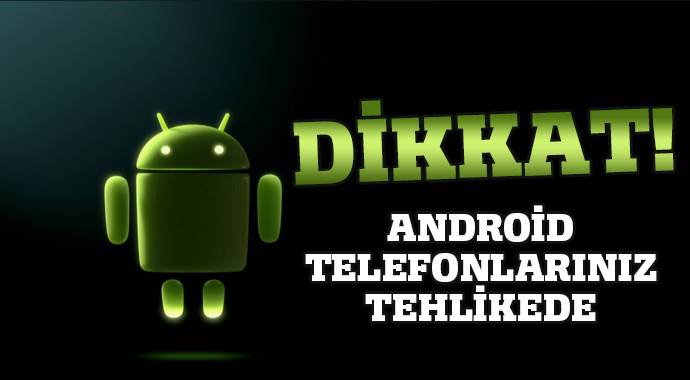 1.4 milyar Android tehlikede! 1.4 milyar Android tehlikede!