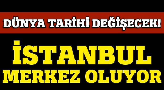 İstanbul lider olacak, dünya tarihi değişecek
İstanbul lider olacak, dünya tarihi değişecek