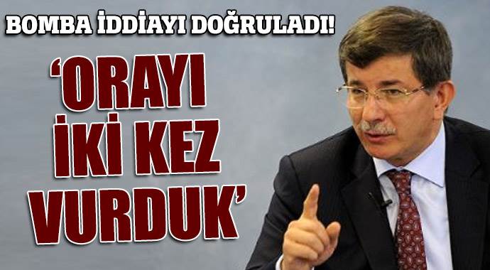 Davutoğlu: PYD'yi iki kez vurduk Davutoğlu: PYD'yi iki kez vurduk