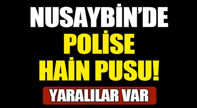 Mardin Nusaybin'de polise saldırı: 1 polis yaralı Mardin Nusaybin'de polise saldırı: 1 polis yaralı