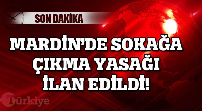 Nusaybin&#039;de sokağa çıkma yasağı ilan edildi!
