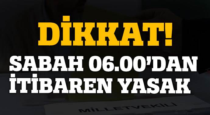 Seçim yasakları başladı
Seçim yasakları başladı