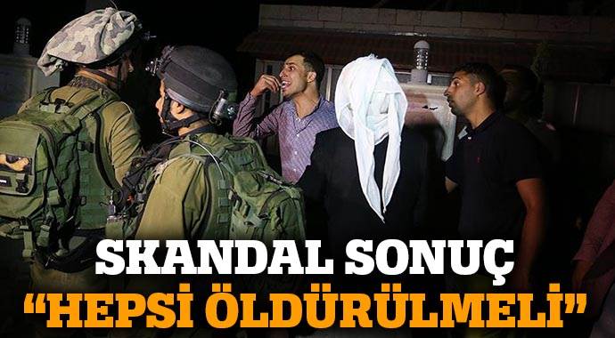 İsrailliler, Filistinlilerin öldürülmesi gerektiğini düşünüyor
İsrailliler, Filistinlilerin öldürülmesi gerektiğini düşünüyor