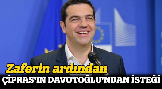 Zaferin ardından Çipras'ın Davutoğlu'ndan isteği Zaferin ardından Çipras'ın Davutoğlu'ndan isteği