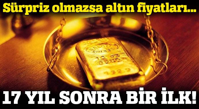 Altın fiyatlarında 17 yıl sonra bir ilk!