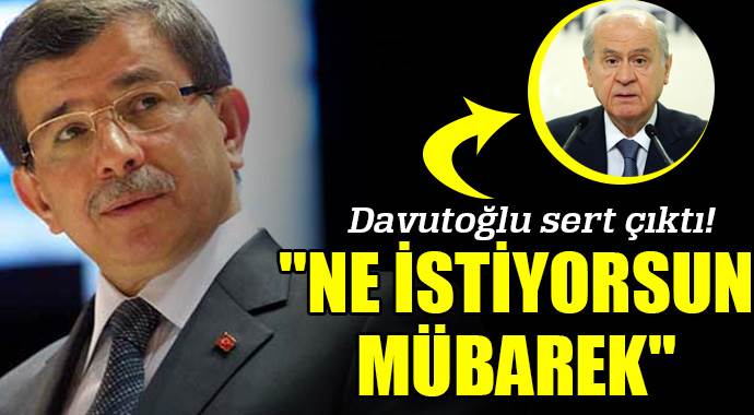  Davutoğlu&#039;ndan Bahçeli&#039;ye: &quot;Ne istiyorsun mübarek&quot;